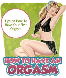 How Do I Have An Orgasm?